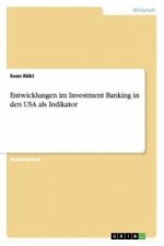 Entwicklungen im Investment Banking in den USA als Indikator