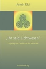 Ihr seid Lichtwesen