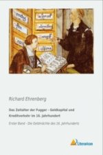 Das Zeitalter der Fugger - Geldkapital und Kreditverkehr im 16. Jahrhundert