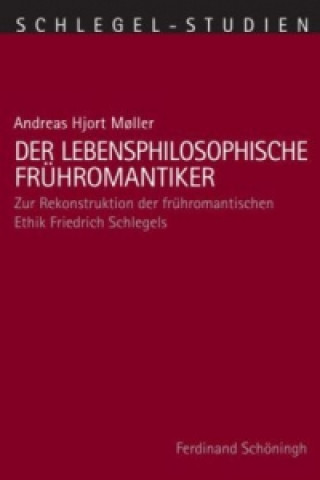 Der lebensphilosophische Frühromantiker