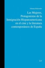 Las Mujeres, Protagonistas de la Inmigración Hispanoamericana en el cine y la literatura contemporáneos de Espana