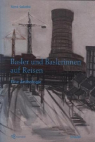 Basler und Baslerinnen auf Reisen