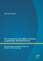 Finanzkrise seit 2008 im Kontext ausgewahlter Marktteilnehmer