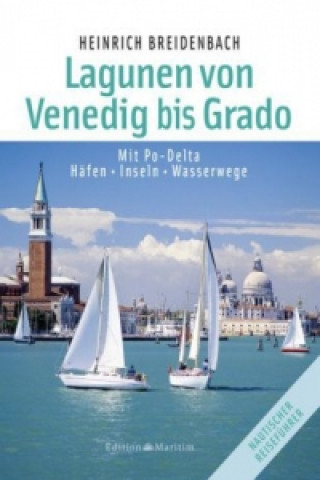 Die Lagunen von Venedig bis Grado