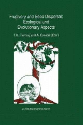 Frugivory and seed dispersal: ecological and evolutionary aspects, 1