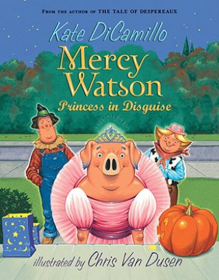 Mercy Watson: Princess In Disguise (Kate DiCamillo,Chris Van Dusen)(Brožovaná)