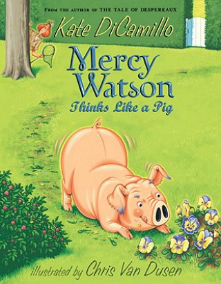 Mercy Watson - Thinks Like a Pig