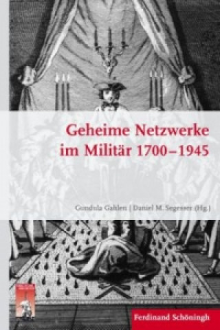 Geheime Netzwerke im Militär 1700-1945