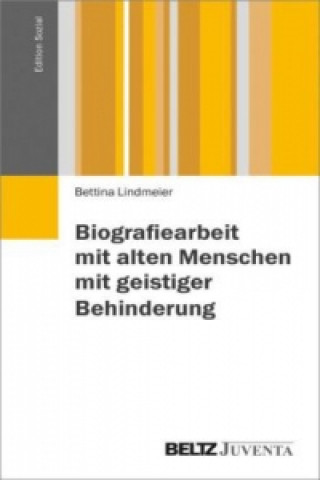 Biografiearbeit mit alten Menschen mit geistiger Behinderung