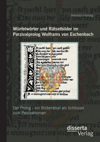 Wurfelwoerter und Ratselbilder im Parzivalprolog Wolframs von Eschenbach