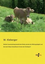 Welcher Zusammenhang besteht beim Rinde zwischen der Milchergiebigkeit und den durch Masse feststellbaren Formen des Tierkoerpers?