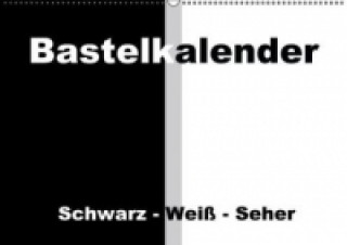 Bastelkalender / Für Schwarz - Weiß - Seher (Wandkalender immerwährend DIN A2 quer)
