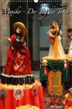 Mexiko - Der Tag der Toten (Wandkalender immerwährend DIN A3 hoch)