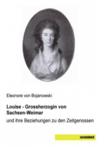 Louise - Grossherzogin von Sachsen-Weimar