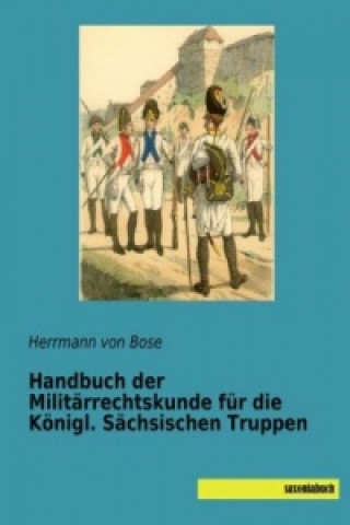 Handbuch der Militärrechtskunde für die Königl. Sächsischen Truppen