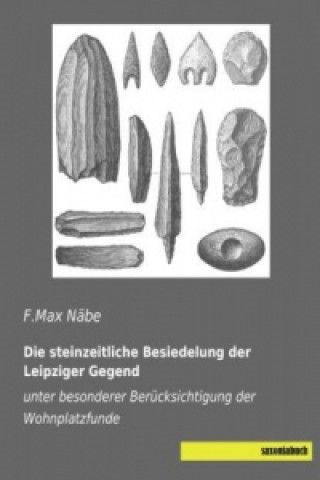 Die steinzeitliche Besiedelung der Leipziger Gegend