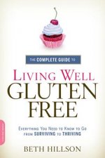 Complete Guide to Living Well Gluten-Free