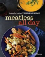Meatless All Day: Recipes for Inspired Vegetarian Meals