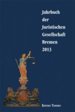 Jahrbuch der Juristischen Gesellschaft Bremen 2013