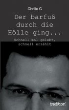 Der barfuss durch die Hoelle ging...