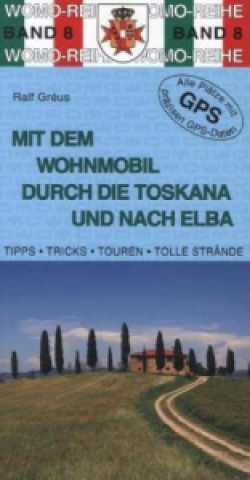 Mit dem Wohnmobil durch die Toskana und nach Elba