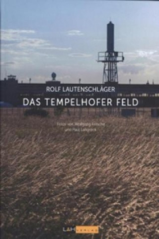 Das Tempelhofer Feld