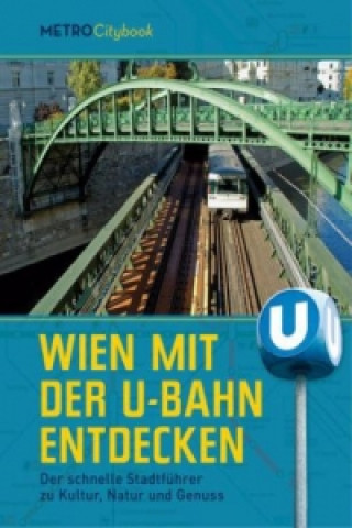 Wien mit der U-Bahn entdecken