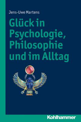 Glück in Psychologie, Philosophie - und im Alltag