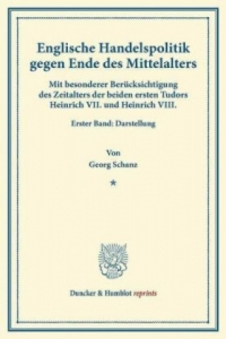 Englische Handelspolitik gegen Ende des Mittelalters.