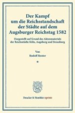 Der Kampf um die Reichsstandschaft der Städte auf dem Augsburger Reichstag 1582.