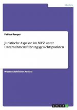 Juristische Aspekte im MVZ unter Unternehmensfuhrungsgesichtspunkten