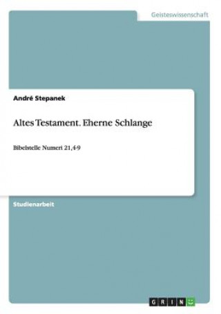 Altes Testament. Eherne Schlange