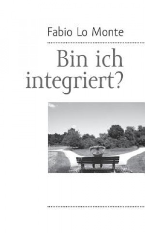 Bin ich integriert?