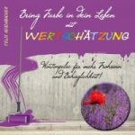 Bring Farbe in Dein Leben mit Wertschätzung