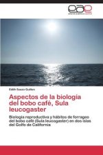 Aspectos de La Biologia del Bobo Cafe, Sula Leucogaster