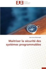Maitriser la securite des systemes programmables