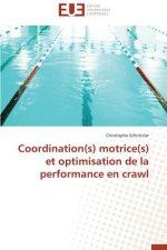 Coordination(s) Motrice(s) Et Optimisation de la Performance En Crawl