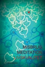 Misbrug, Meditation, Livskvalitet
