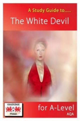 Study Guide to The White Devil for A-Level