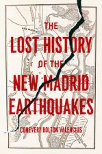 Lost History of the New Madrid Earthquakes