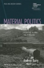 Material Politics - Disputes Along the Pipeline