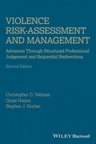 Violence Risk-Assessment and Management - Advances Through Structured Professional Judgement and Sequential Redirections, 2e