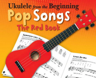 Ukulele From The Beginning Pop Songs (Red Book)