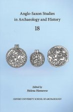 Anglo-Saxon Studies in Archaeology and History 18