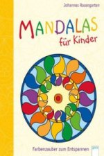 Mandalas für Kinder - Farbenzauber zum Entspannen