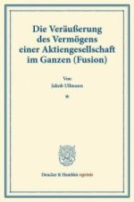 Die Veräußerung des Vermögens einer Aktiengesellschaft im Ganzen (Fusion).