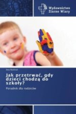 Jak przetrwac, gdy dzieci chodzą do szkoly?