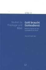 Gott braucht Gottesdienst