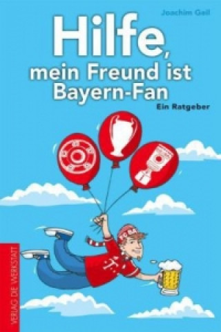 Hilfe, mein Freund ist Bayern-Fan