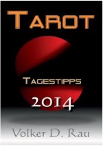 Tarot Tagestipps fur 2014 von Volker D. Rau